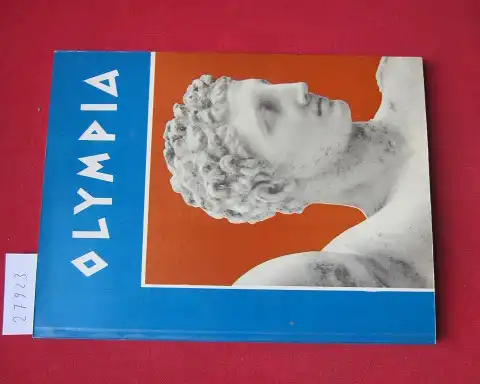 Myrivilis, Stratis and Kostas Dimitriades (Red.): Olympia : deutsche Edition. Reihe "The face of Greece". 