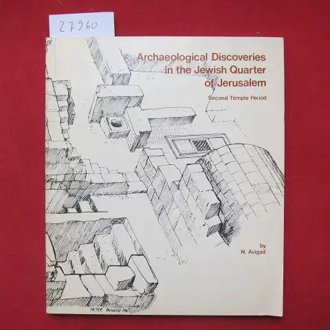 Avigad, N: Archaeological discoveries in the Jewish Quarter of Jerusalem [text in engl. and hebrew] Second temple period. 