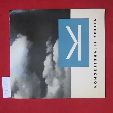 Zwierzchowski, Günter und Otto Wimmer: Kongresshalle Berlin. Entwurf: Günter Zwierzchowski. Fotos: Otto Wimmer. 