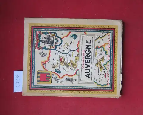 Gachon, Lucien, Henri Pourrat Andre Bossuat u. a: Visages de L`Auvergne. Collection "Provinciales". 