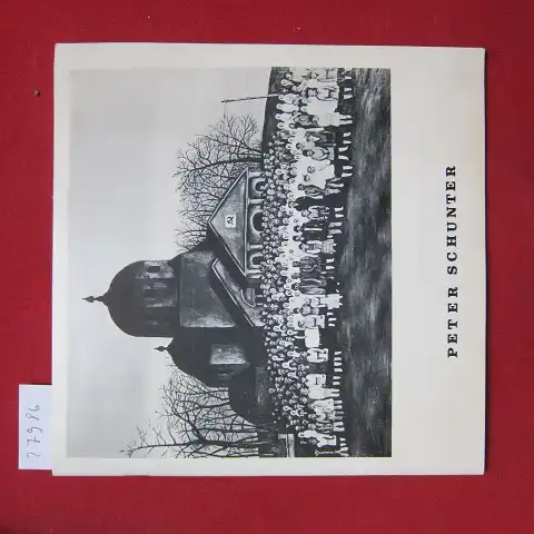 Schunter, Peter und Galerie am Savignyplatz: Ölbilder und Zeichnungen. Ausstellung vom 12. April bis 31. Mai 1975. 