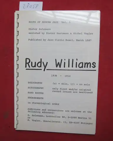 Salemann, Dieter, Dieter Hartmann und Michel Vogler: Rudy Williams 1936 - 1954. Roots of Modern Jazz Vol. 5. Publ. by Jazz Circle Basel. 
