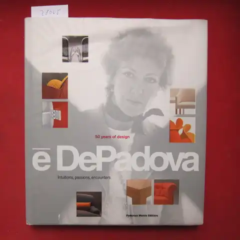 Gnocchi, Didi (ed.): e DePadova - 50 years of design. Intuitions, passions encounters. 