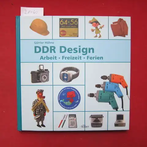 Höhne, Günter: DDR Design - Arbeit, Freizeit, Reisen. 