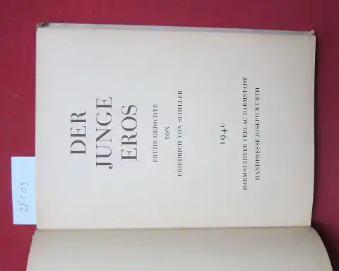 Schiller, Friedrich von und Norbert Jacques: Frühe Gedichte : Der junge Eros. Eingel. u. ausgew. v. Norbert Jacques. Mit handkol. Zeichngn v. Karl Einhart. 