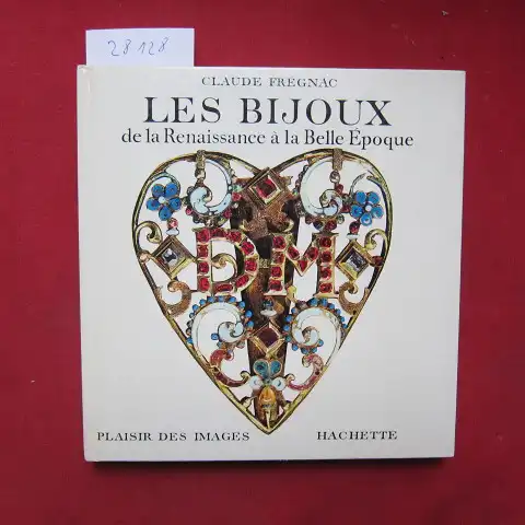 Fregnac, Claude: Les Bijoux de la renaissance à la Belle Époque. 
