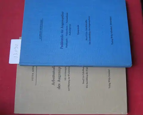 Abel, Peter und Alfred Reinhard: Konvolut aus 2 Büchern: 1) Arbeitsstudien des Augenoptikers : Mit Anleitungen zur Führung des Werkstattwochenbuches // 2) Fachkunde für Augenoptiker.. 