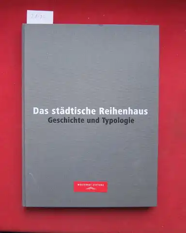 Brenner, Klaus Theo und Helmut Geisert: Das städtische Reihenhaus : Geschichte und Typologie. Wüstenrot-Stiftung (Hrsg.). 