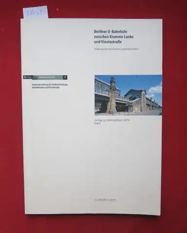 Kotzur, Marlene: Berliner U-Bahnhöfe zwischen Krumme Lanke und Vinetastrasse : Denkmale des historischen Grossstadtverkehrs. Landesdenkmalamt Berlin. [Red.: Marlene Kotzur] / Beiträge zur Denkmalpflege in Berlin ; H. 8. 