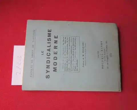 Perreau, E. M., M. Fourgeaud Andre Hauriou u. a: Le Syndicalisme moderne. Faculté de Droit de Toulouse. Préface de M. Cézar-Bru. 