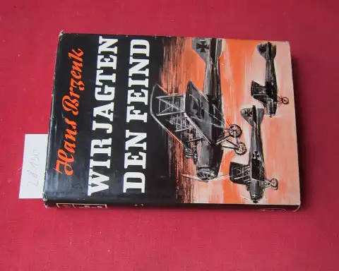 Brzenk, Hans: Wir jagten den Feind. 