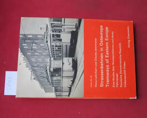 Lehnhart, Hans und Claude Jeanmaire: Strassenbahnen in Osteuropa; Teil: [1]., Eine Studie über Strassenbahnen und deren Fahrzeuge: Deutsche Demokratische Republik, Volksrepublik Polen. Archiv ; Nr. 25. 