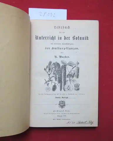Waeber, R[obert]: Lehrbuch für den Unterricht in der Botanik mit besonderer Berücksichtigung der Kulturpflanzen. 