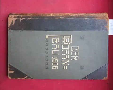 Landé, Richard und A. Wunderlich (Red.): Der Profanbau. Jahrgang 1906. Zeitschrift für Geschäftshaus-, Industrie- und Verkehrsbauten. [Nebst Beilagen: Villen und Wohnhäuser. Technischer Beirat.]. 