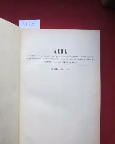 Roth, Alfred (Red.) und Heinz Keller (Red.): WERK. 40. Jahrgang 1953. Die Schweizer Monatsschrift für Architektur, Kunst, Künstlerisches Gewerbe. 