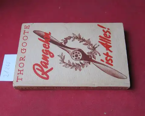 Goote, Thor: `rangehn ist Alles! : Roman um geschichtliche Geschehen. 