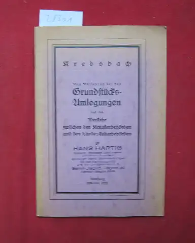 Krebsbach, Heinrich: Das Verfahren bei den Grundstücks-Umlegungen und der Verkehr zwischen den Katasterbehörden und den Landeskulturbehörden. 