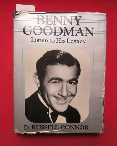 Connor, D. Russell: Benny Goodman : listen to his legacy. by / Studies in jazz ; no. 6. 