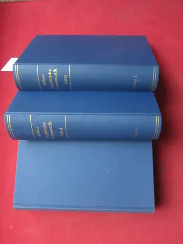 Kühner, Raphael und Carl Stegmann: Ausführliche Grammatik der lateinischen Sprache; Teil 1 und 2 [gebunden in 3] Teil 1: Elementar-, Formen- und Wortlehre / Teil 2 [1. + 2. Bd.]: Satzlehre. 