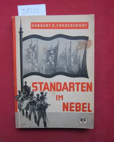 Fredersdorf, Herbert B: Standarten im Nebel : Roman. 