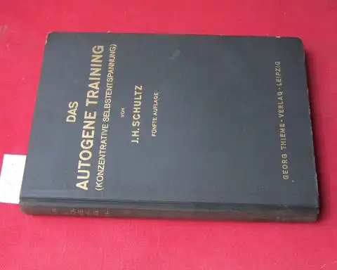Schultz, J. H: Das autogene Training; Konzentrative Entspannung. Versuch einer klinisch-praktischen Darstellung. 