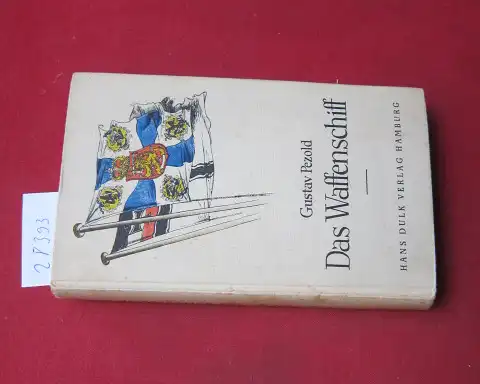 Pezold, Gustav: Das Waffenschiff : Geheime Waffenfahrten mit S.M.H. "Equity" f. Finnlands Freiheitskampf im Herbst 1917. 