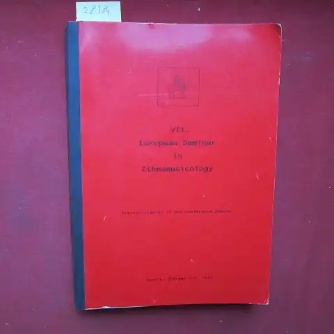 Baumann, Peter, Robert Günther Tiago de Oliveira Pinto a. o: European Seminar in ethnomusicology. Pre-publications of the conference papers to be presented at the VII. Seminar. Berlin, Oct. 1-6, 1990. 