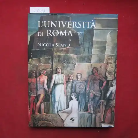 Spano, Nicola: L`Universita di Roma. [Presentatione di Attilio De Luca]. 