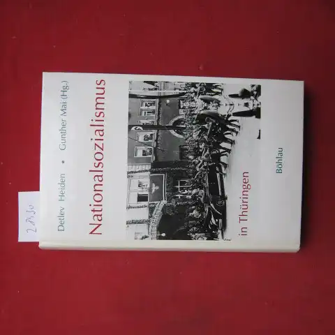 Heiden, Detlev (Hrsg.) und Gunther Mai (Hrsg.): Nationalsozialismus in Thüringen. 