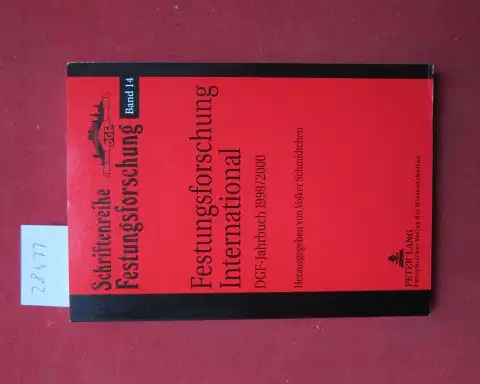 Schmidtchen, Volker (Hrsg.): Festungsforschung international; 1999/2000. Schriftenreihe Festungsforschung ; Bd. 14. 