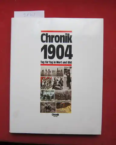 Gille, Klaus, Norbert Fischer und Wolfgang Jung: Chronik 1904. Tag für Tag in Wort und Bild. DieChronik-Bibliothek des 20. Jahrhunderts. 
