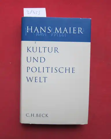 Maier, Hans: Kultur und politische Welt Mit einem Nachw. von HArald Weinrich. Gesammelte Schriften; Bd. 3. 