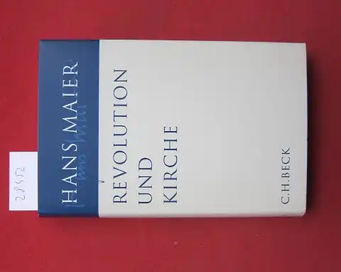 Maier, Hans: Revolution und Kirche. Mit einem Nachw. von Bronislaw Geremek. Gesammelte Schriften; Bd. 1. 