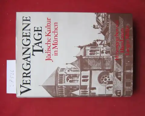 Lamm, Hans (Hrsg.): Vergangene Tage : jüdische Kultur in München. 