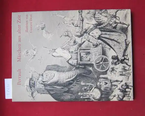 Perrault, Charles: Märchen aus alter Zeit. Illustr. von Gustave Doré. 
