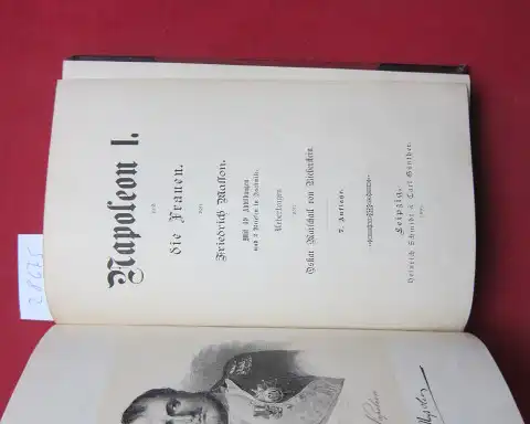 Masson, Friedrich und Oskar Bieberstein: Napoleon I. und die Frauen. Übertr. v. Oskar Marschall von Bieberstein. 