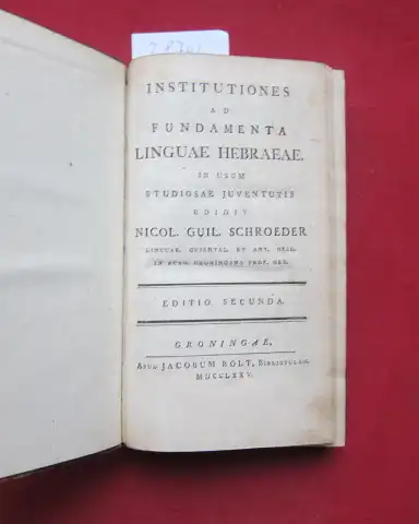Schroeder, Nicol. Guil: Institutiones ad fundamenta Linguae Hebraeae. In usum Studiosae Juventutis. [Nikolaus Wilhelm Schroeder]. 