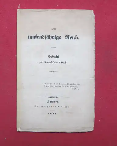 [Glitza], [Friedrich]: Das tausendjährige Reich. Gedicht zur Augustfeier 1843. 