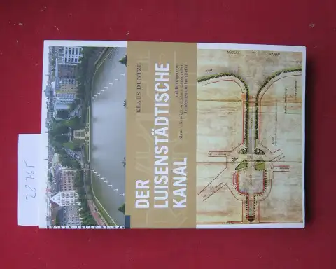 Duntze, Klaus: Der Luisenstädtische Kanal. Landesdenkmalamt Berlin, Fachbereich Gartendenkmalpflege. Klaus Duntze. Mit Beitr. von Klaus v. Krosigk und Klaus Lingenauber. 