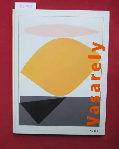 Vasarely, Victor, Brigitte Reinhardt Barbara Renftle u. a: Vasarely : Geometrie, Abstraktion, Rhythmus - die fünfziger Jahre. [Hrsg.: Brigitte Reinhardt. Katalog: Brigitte Reinhardt ; Barbara Renftle]. 