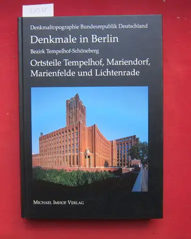 Donath, Matthias und Bernhard Kohlenbach (Hrsg.): Denkmale in Berlin: Bezirk Tempelhof-Schöneberg, Ortsteile Tempelhof, Mariendorf, Marienfelde und Lichtenrade Denkmaltopographie Bundesrepublik Deutschland. 