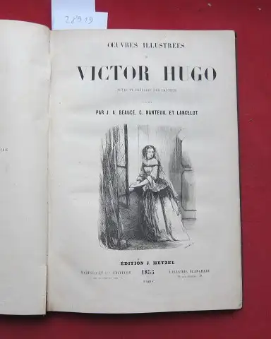 Hugo, Victor: Oevres illustrées de Victor Hugo. Cromwell. Littérature et Philosophie Mélées. [2 Teile in 1] Notes et préfaces par l`auteur. Dessins par J.A. Beaucé, C. Nanteuil et Lancelot. 