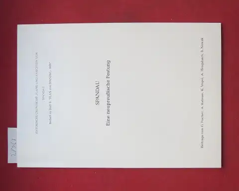 Kalesse, Andreas, Arne Hengsbach Barbara Nowak u. a: Spandau. Eine neupreußische Festung. Beiheft zu Blatt 6: "Plan von Spandau. 1859" Weitere Autoren: Günther Fischer, Kurt Vogel. 