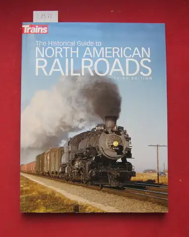 Wilson, Jeff (ed.) and Randy Rehberg (ed.): The historical guide to North American Railroads. 