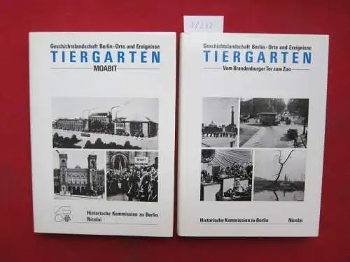 Grzywatz, Berthold, Andreas Hoffmann Helmut Engel (Hrsg.) u. a: Tiergarten: Teil 1 und 2. Teil 1. Vom Brandenburger Tor zum Zoo / Teil 2. Moabit. 