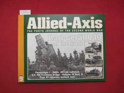 Stansell, Patrick, Ken Dugan Carlos D`Arcy a. o: Allied-Axis. The Photo Journal of the Second World War. Issue 9. 
