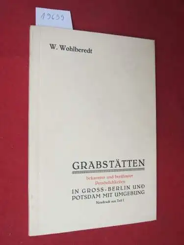 Wohlberedt, Willi: Verzeichnis der Grabstätten bekannter und berühmter Persönlichkeiten in Gross-Berlin und Potsdam mit Umgebung; Neudruck aus Teil 1. Landesgeschichtliche Vereinigung für die Mark Brandenburg ; Schriften. Bd. 2. 