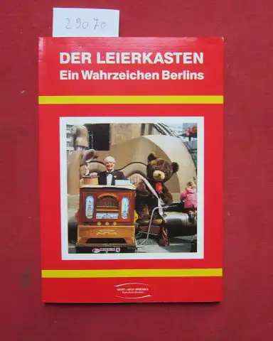 Jarofke, Dietmar (Hrsg.): Der Leierkasten : ein Wahrzeichen Berlins. 