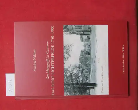 Neldner, Manfred: Von Marggraff bis Carstenn. Das Dorf Lichterfelde 1750 - 1900. 