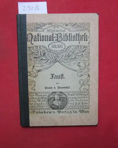 Braunthal, Karl Johann Braun Ritter von: Faust. Eine Tragödie. [Allgemeine National-Bibliothek 291-292]. 